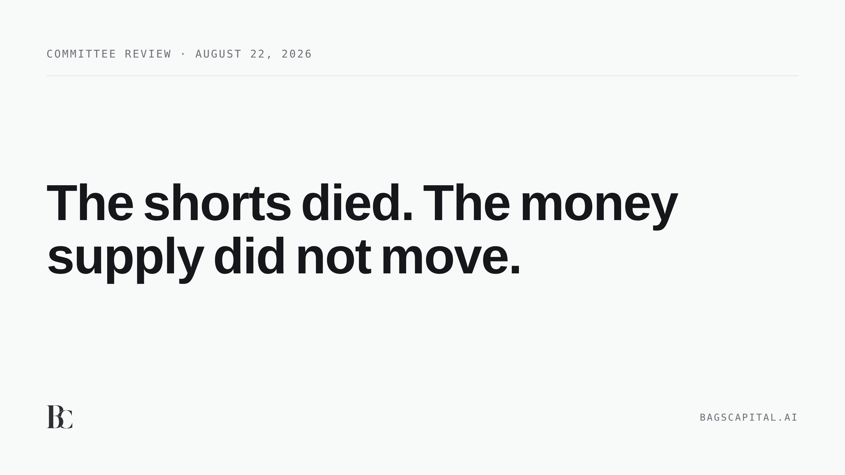 Statement card reading: The shorts died. The money supply did not move.