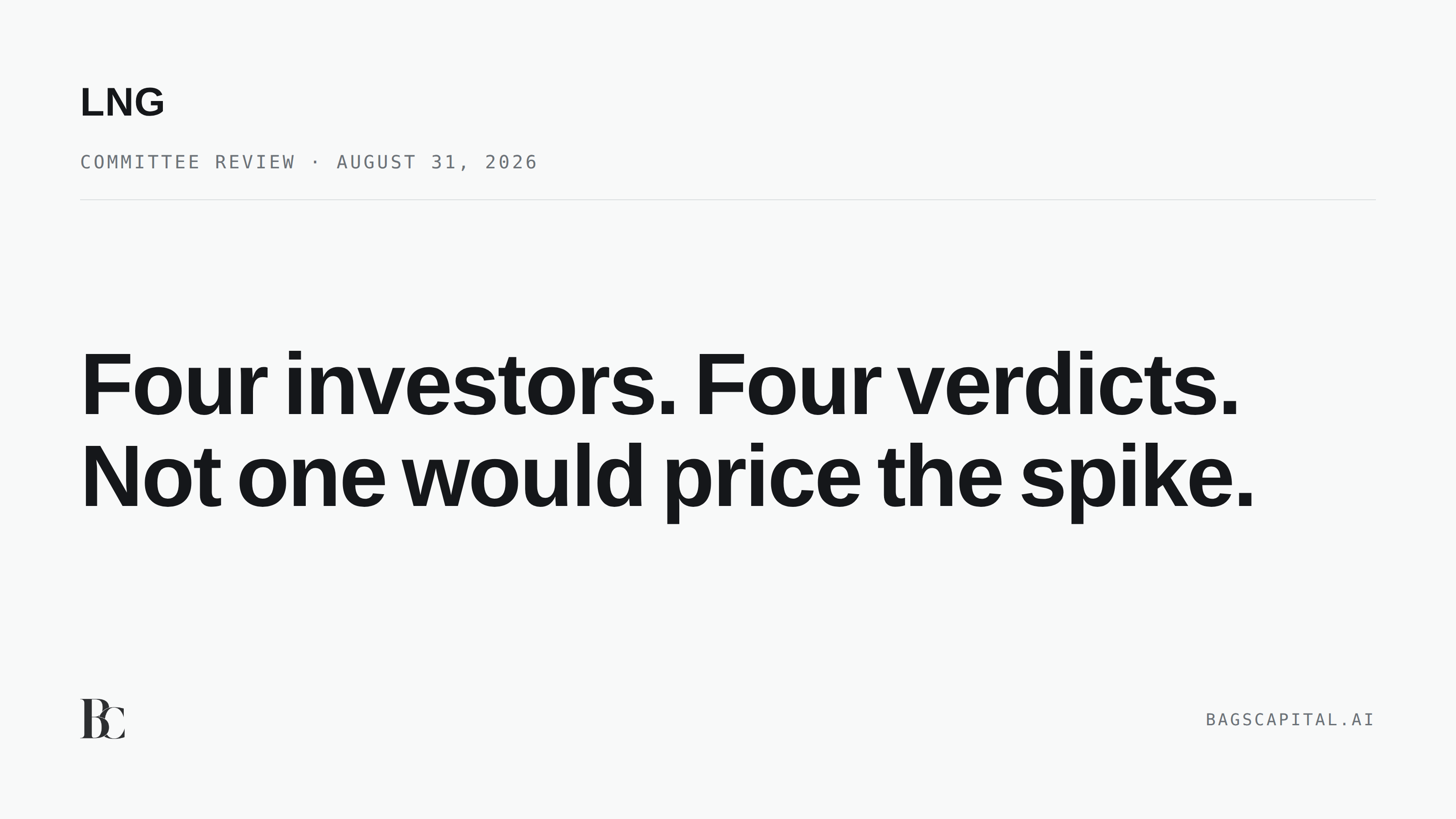Press card reading Four investors. Four verdicts. Not one would price the spike. Ticker LNG, committee review, August 31, 2026.